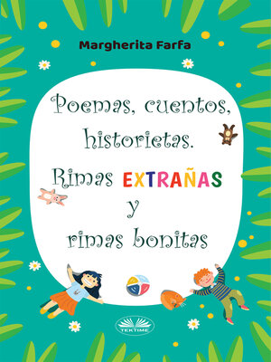 cover image of Poemas, Cuentos, Historietas. Rimas Extrañas Y Rimas Bonitas